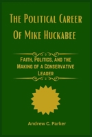 The Political Career of Mike Huckabee B0FR8GWH7S Book Cover