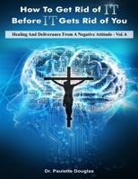 Healing And Deliverance From A Negative Attitude 1986308731 Book Cover