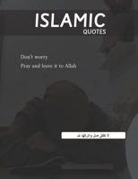 Islamic Quotes: Don't Worry Pray and Leave it to Allah B0BFDKYP74 Book Cover