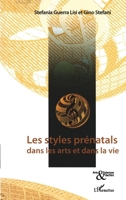 Les styles prénatals dans les arts et dans la vie (Arts Et Sciences de l'Art) (French Edition) 2296095143 Book Cover