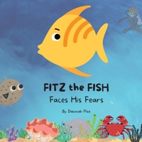 Fitz the Fish Faces His Fears B09XLTCCQR Book Cover