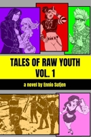 Tales of Raw Youth Vol. 1 B0F51NTCQB Book Cover