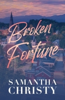 Broken Fortune : A Small Town, Single Dad Romance 1964493331 Book Cover