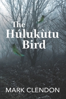 The Húlukùtu Bird 1983031976 Book Cover