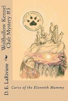 Wolfhollow Kennel Club Mystery #3: Curse of the Eleventh Mummy 1453847863 Book Cover