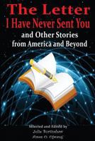 The Letter I Have Never Sent You and Other Stories from America and Beyond 9966097694 Book Cover