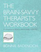 The Brain-Savvy Therapist's Workbook 0393706397 Book Cover