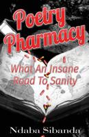 Pharmacy Poetry: What an Insane Road to Sanity 1950454347 Book Cover