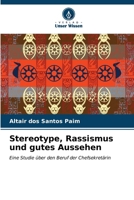 Stereotype, Rassismus und gutes Aussehen 6206988643 Book Cover