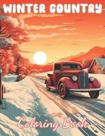 Winter Country Coloring Book: 100+ Coloring Pages for Relaxation and Stress Relief B0CVL55FWM Book Cover