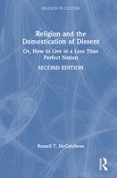 Religion and the Domestication of Dissent: Or, How to Live in a Less Than Perfect Nation (Religion in Culture) 1032905719 Book Cover