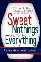 Sweet Nothings Lead You to Everything 1467525146 Book Cover