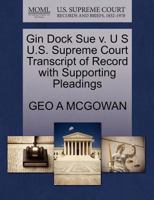 Gin Dock Sue v. U S U.S. Supreme Court Transcript of Record with Supporting Pleadings 1270187899 Book Cover