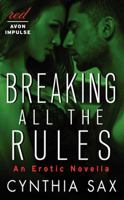 Breaking All the Rules: An Erotic Novella 0062328239 Book Cover