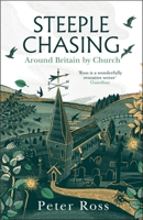 Steeple Chasing: Around Britain by Church 1472281926 Book Cover