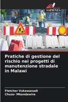 Pratiche di gestione del rischio nei progetti di manutenzione stradale in Malawi (Italian Edition) 6207738942 Book Cover