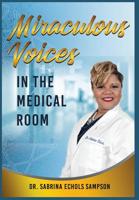 Miraculous Voices in the Medical Room Hardback Edition 0989353508 Book Cover