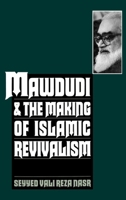 Mawdudi & the Making of Islamic Revivalism 0195096959 Book Cover