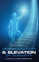 The Transformation and Elevation of Humanity B0GRDH9F24 Book Cover