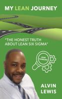 My Lean Journey "The Honest Truth about Lean Six Sigma" B0FLT3PK34 Book Cover