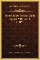 The Standard Poland-China Record V10, Part 1 1167253086 Book Cover