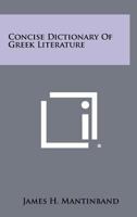 Concise Dictionary of Greek Literature 1258315564 Book Cover