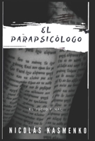 El Parapsicólogo: El juicio final (Spanish Edition) 1670543870 Book Cover