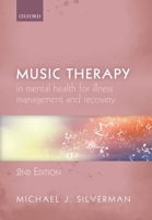 Music Therapy in Mental Health for Illness Management and Recovery 0198735367 Book Cover