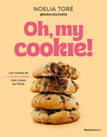 Oh, my cookie! Las recetas de crumble cookies más virales de TikTok / Oh, My Coo kie!: The Most Viral Crumble Cookie Recipes from TikTok (Spanish Edition) 841044254X Book Cover