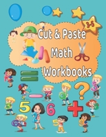 Cut & Paste Math Workbooks: A Fun Cutting Practice Activity Book for Toddlers and Kids ages 3-5 (Addition ;subtraction and Alphabet with Scissor Practice for Preschool). B08HV8HNGR Book Cover