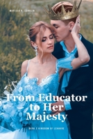 From Educator to Her Majesty: Book 2 Kingdom of Lehavre B0DRW9Q7PB Book Cover