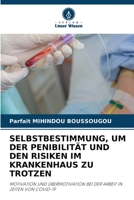 SELBSTBESTIMMUNG, UM DER PENIBILITÄT UND DEN RISIKEN IM KRANKENHAUS ZU TROTZEN: MOTIVATION UND ÜBERMOTIVATION BEI DER ARBEIT IN ZEITEN VON COVID-19 6206220486 Book Cover