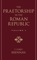 The Praetorship in the Roman Republic: Volume 1: Origins to 122 BC 0195114590 Book Cover