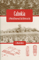 Cahokia: A World Renewal Cult Heterarchy 0813033861 Book Cover