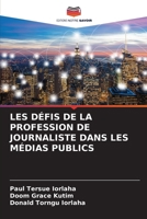 Les Défis de la Profession de Journaliste Dans Les Médias Publics (French Edition) 6208579309 Book Cover