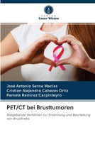 PET/CT bei Brusttumoren: Bildgebende Verfahren zur Erkennung und Beurteilung von Brustkrebs 6203113867 Book Cover