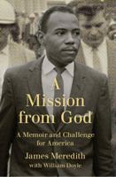 A Mission from God: A Memoir and Challenge for America 1451674724 Book Cover