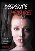 Desperate Measures 1450030920 Book Cover