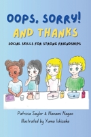 Oops, Sorry! And Thanks: Social Skills for Strong Friendships B0CPTDPNL7 Book Cover