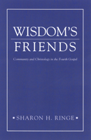 Wisdom's Friends: Community and Christology in the Fourth Gospel 0664257143 Book Cover