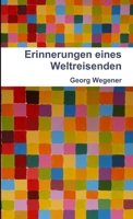 Erinnerungen eines Weltreisenden 1471650855 Book Cover