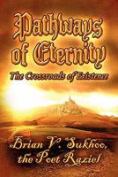 Pathways of Eternity: The Crossroads of Existence 1451220693 Book Cover
