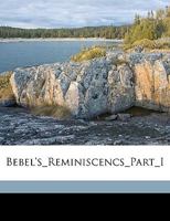 Bebel's_reminiscencs_part_i 1175031461 Book Cover