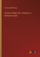 Sconset Cottage Life. A Summer on Nantucket Island 3385452422 Book Cover