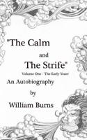 The Calm and The Strife: Volume One 'The Early Years' 1508654395 Book Cover