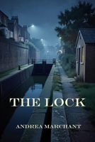 The Lock: A Gritty 1960s London Organised Crime Thriller - Secrets, Betrayal, and the Heavy Silence of Knowing (Thrilling Crime, Fantasy and Science Fiction) B0GW2X9FRW Book Cover