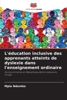L'éducation inclusive des apprenants atteints de dyslexie dans l'enseignement ordinaire (French Edition) 6207871146 Book Cover