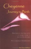 Cheyenne: Journey to Birth 096649993X Book Cover