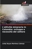 L'attività mineraria in Colombia: sviluppo e necessità del settore (Italian Edition) 6206634485 Book Cover