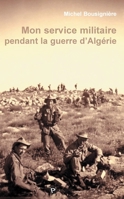 Mon service militaire pendant la guerre d'Algérie (French Edition) 274831493X Book Cover